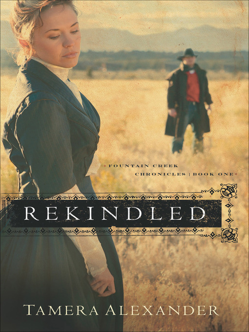 Title details for Rekindled by Tamera Alexander - Available